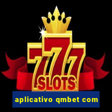 aplicativo qmbet com